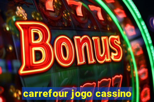 carrefour jogo cassino